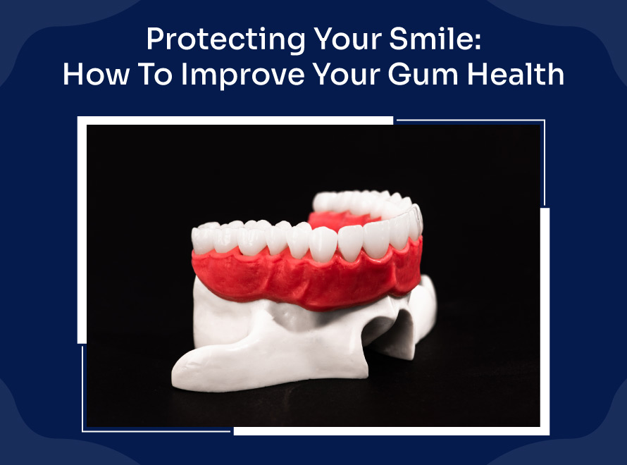 How To Improve Your Gum Health