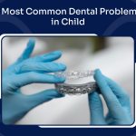 7 Most Common Dental Problems in Children