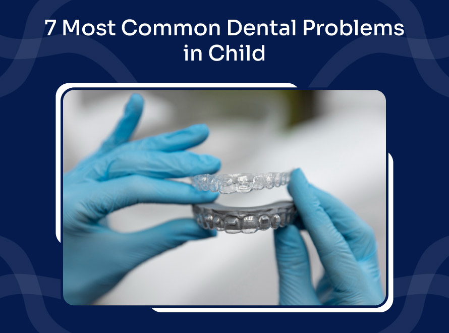 7 Most Common Dental Problems in Children